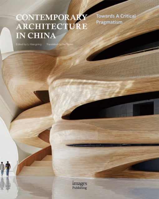 Contemporary Architecture in China: Towards A Critical Pragmatism