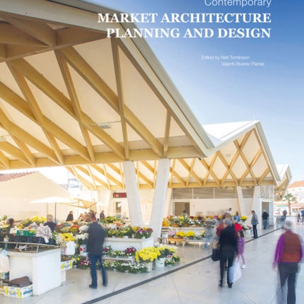 Contemporary Market Architecture: Planning and Design