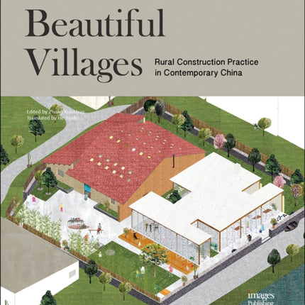 Beautiful Villages: Rural Construction Practice in Contemporary China