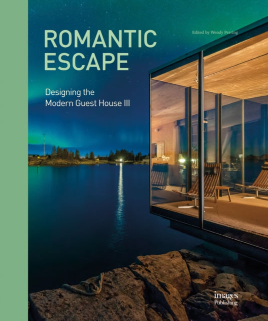 Romantic Escape: Designing the Modern Guest House III