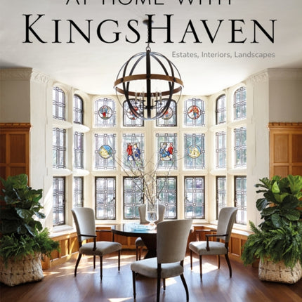 At Home with KingsHaven: Estates, Interiors, Landscapes