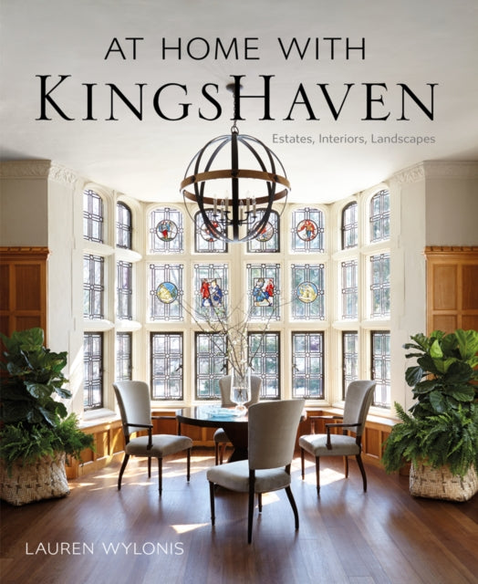 At Home with KingsHaven: Estates, Interiors, Landscapes