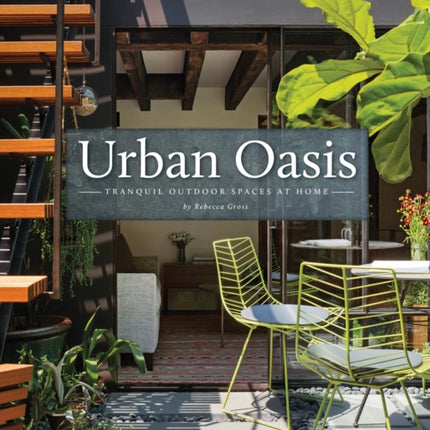 Urban Oasis: Tranquil Outdoor Spaces at Home