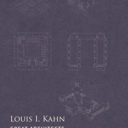 Louis I. Kahn: Great Architects Redrawn