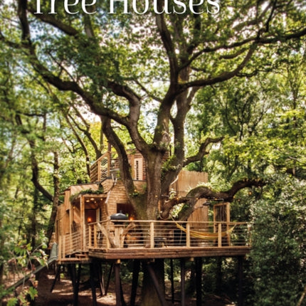 Tree Houses: Escape to the Canopy