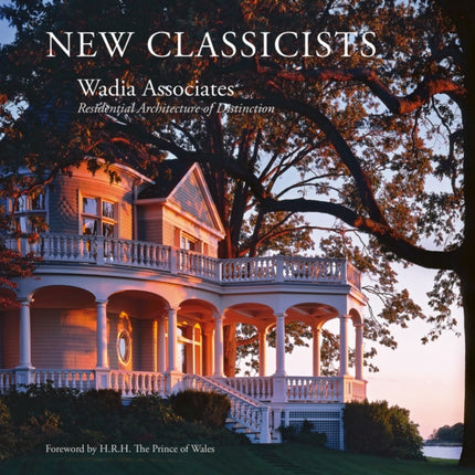 Wadia Associates New Classicists Residential Architecture of Distinction