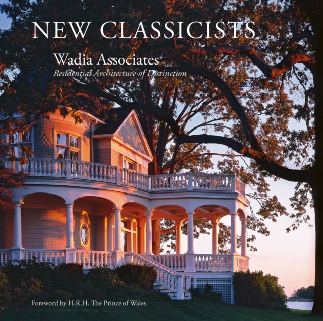 Wadia Associates New Classicists Residential Architecture of Distinction