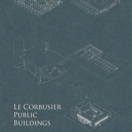 Le Corbusier Public Buildings