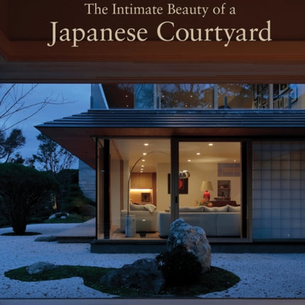 The Intimate Beauty of a Japanese Courtyard