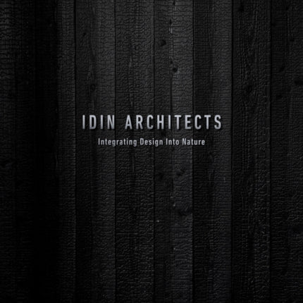 IDIN Architects: Integrating Design Into Nature