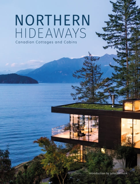 Northern Hideaways: Canadian Cottages and Cabins