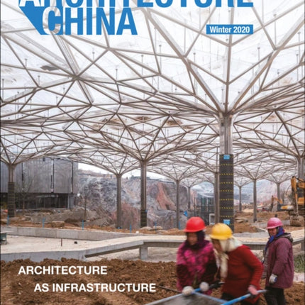 Architecture China: Architecture as Infrastructure