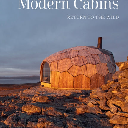 Modern Cabins: Return to the Wild