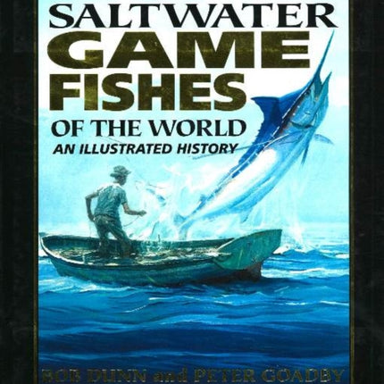 Saltwater Game Fishes of the World: An Illustrated History