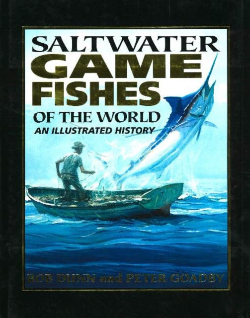 Saltwater Game Fishes of the World: An Illustrated History