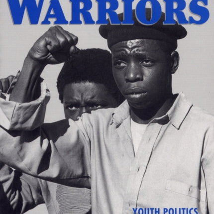 Young Warriors: Youth politics, identity and violence in South Africa