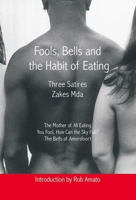 Fools, Bells and the Habit of Eating: Three Satires