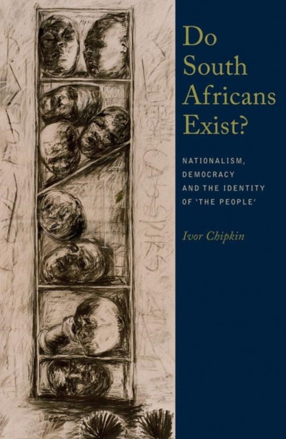 Do South Africans Exist?: Nationalism, Democracy and the Identity of ‘the People’