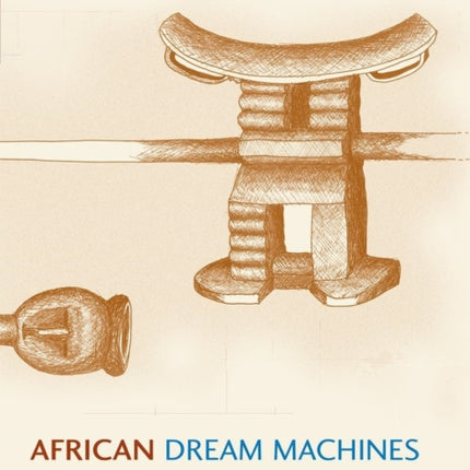African Dream Machines: Style, Identity and Meaning of African Headrests