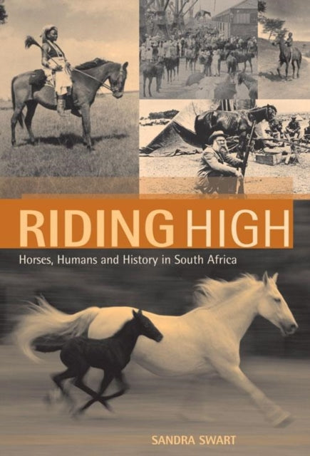 Riding High: Horses, Humans and History in South Africa