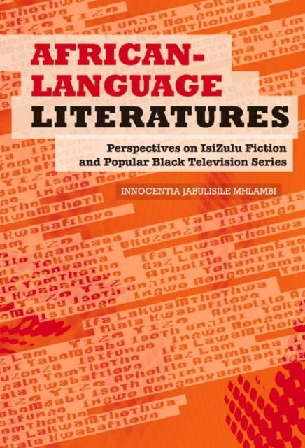 African-Language Literatures: Perspectives on isiZulu fiction and popular black television series