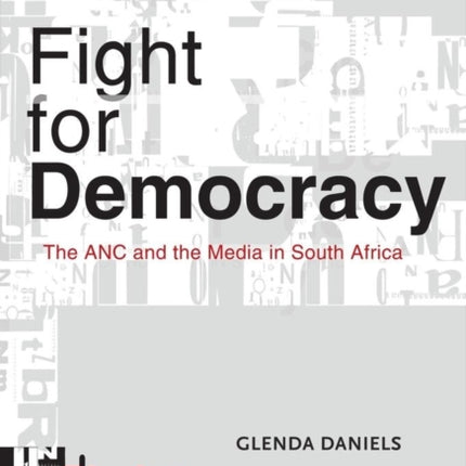 Fight for Democracy: The ANC and the media in South Africa