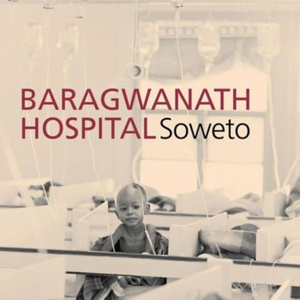 Baragwanath Hospital, Soweto: A history of medical care 1941–1990