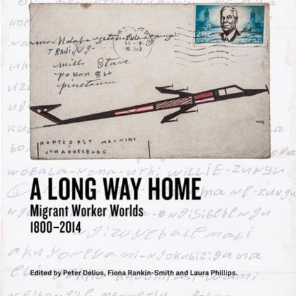 A Long Way Home: Migrant worker worlds 1800–2014