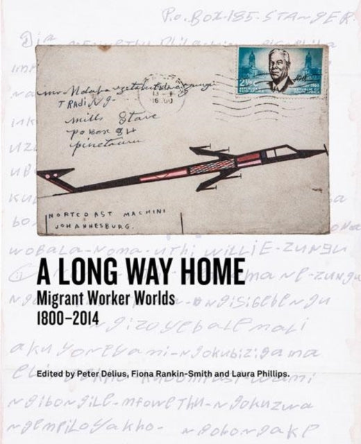 A Long Way Home: Migrant worker worlds 1800–2014