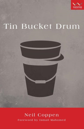 Tin bucket drum:: A play