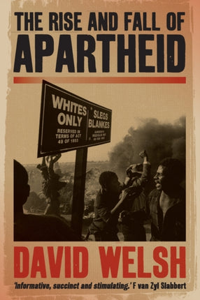 The rise and fall of apartheid: From racial domination to majority rule