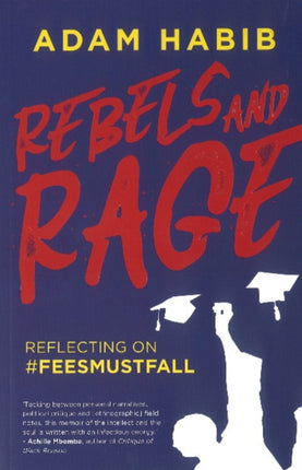 Rebels and rage: Reflecting on #FeesMustFall