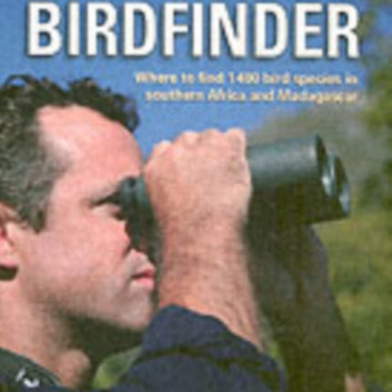 Sasol Southern African Birdfinder: Where to find 1400 bird species in southern Africa and Madagascar