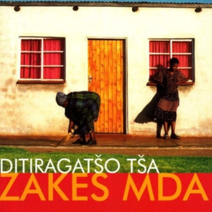 Ditiragatso Tsa Zakes Mda