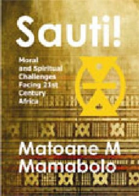 Sauti!: Moral and spiritual challenges facing