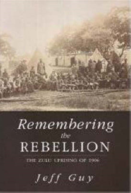 Remembering the Rebellion The Zulu Uprising 1906