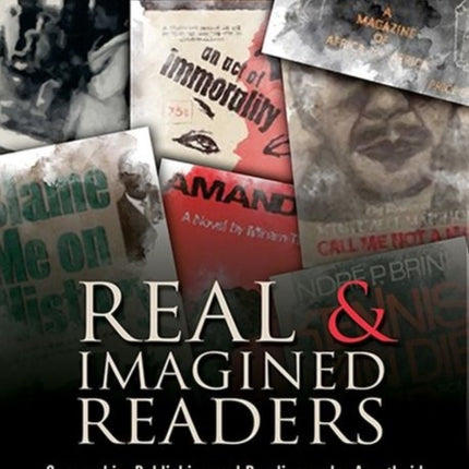Real and imagined readers: Censorship, publishing and reading under apartheid