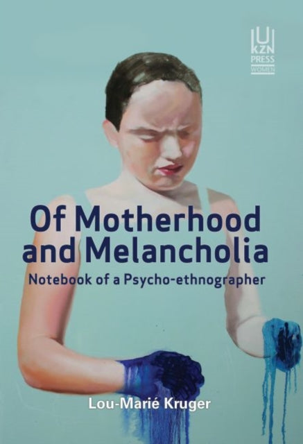 Of Motherhood and Melancholia: Notebook of a