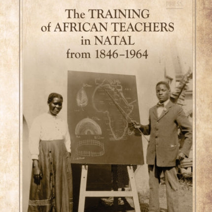 The Training of African Teachers in Natal from