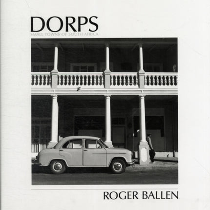 Dorps: The Small Towns of South Africa