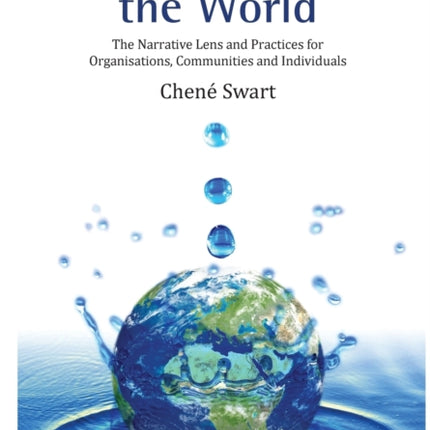 Re-authoring the world: The narrative lens and practices for organisations, communities and individuals