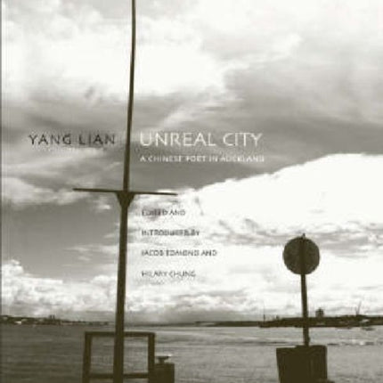 Unreal City A Chinese Poet in Auckland