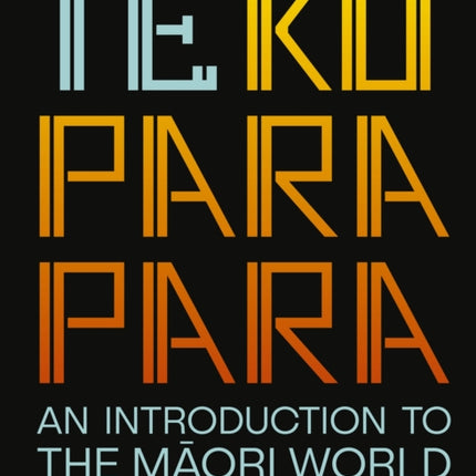 Te Koparapara: An Introduction to the Maori World