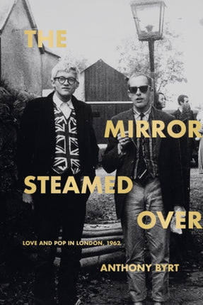 The Mirror Steamed Over: Love and Pop in London,