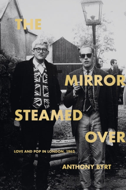 The Mirror Steamed Over: Love and Pop in London,