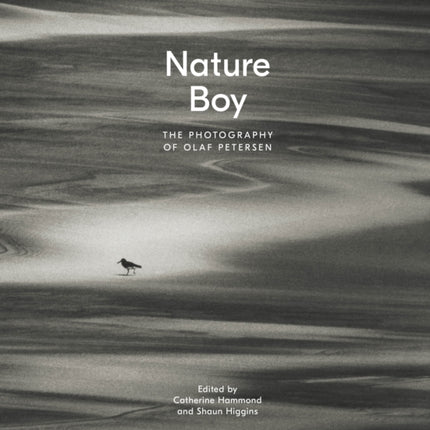 Nature Boy: The Photography of Olaf Petersen