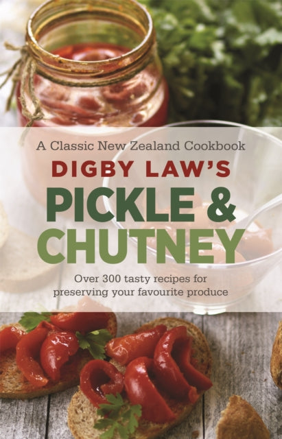 Digby Laws Pickle and Chutney Cookbook