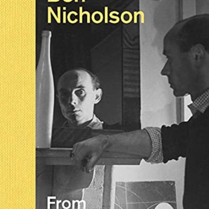 Ben Nicholson: From the Studio