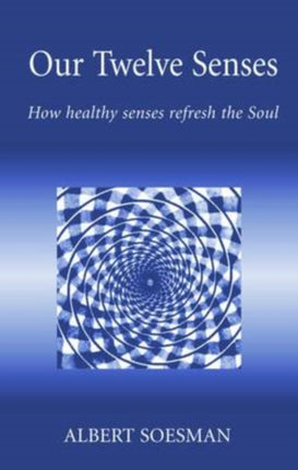 Our Twelve Senses: How Healthy Senses Refresh the Soul