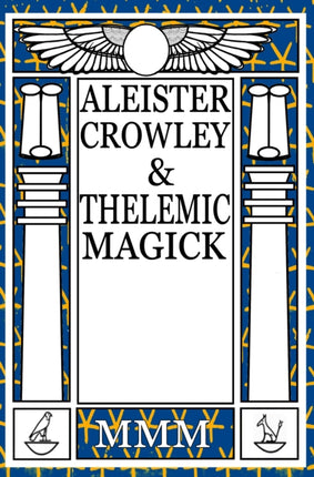 Aleister Crowley & Thelemic Magick